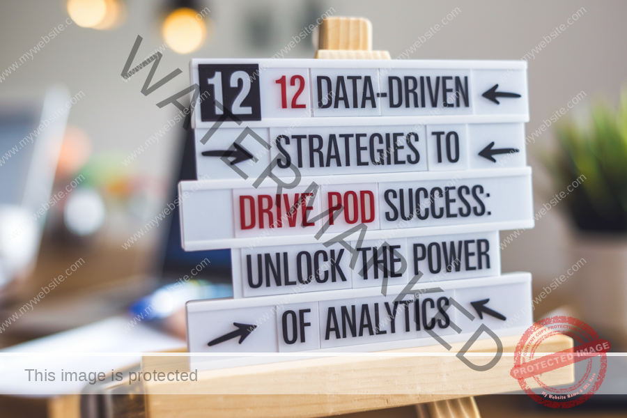 12 Data-Driven Strategies to Drive POD Success: Unlock the Power of Analytics